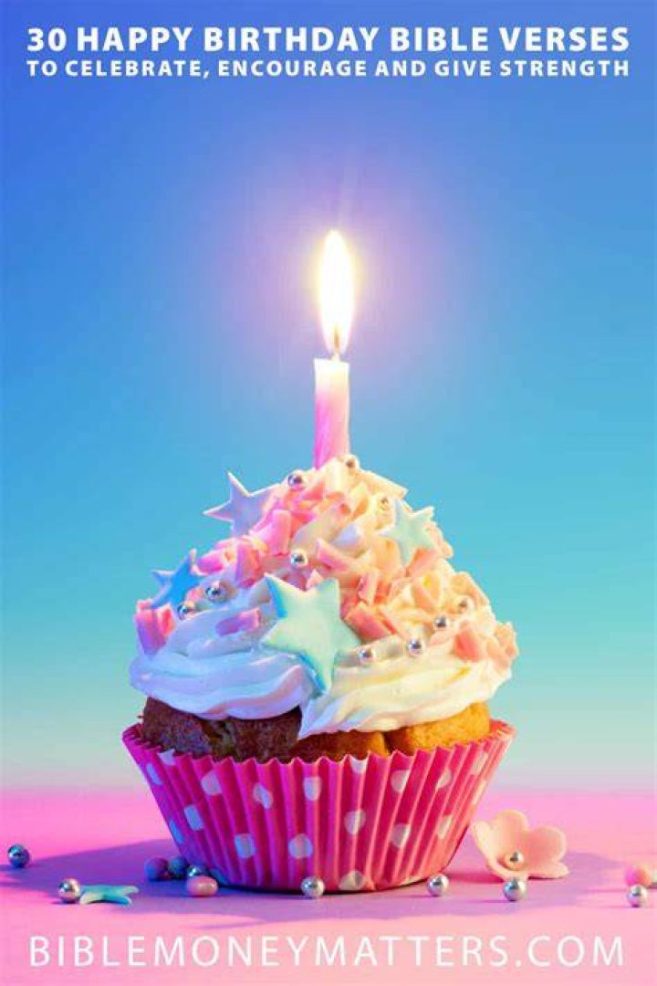 30 Uplifting Happy Birthday Bible Verses