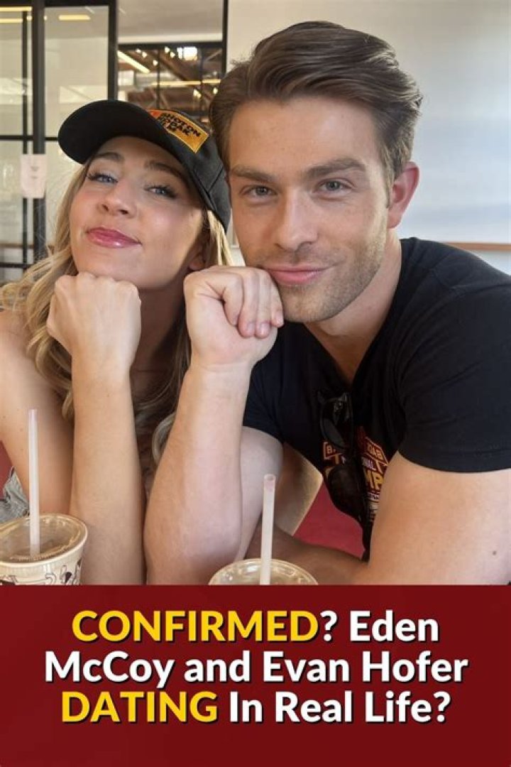 Eden McCoy Dating Evan Hofer: A New Celebrity Romance?