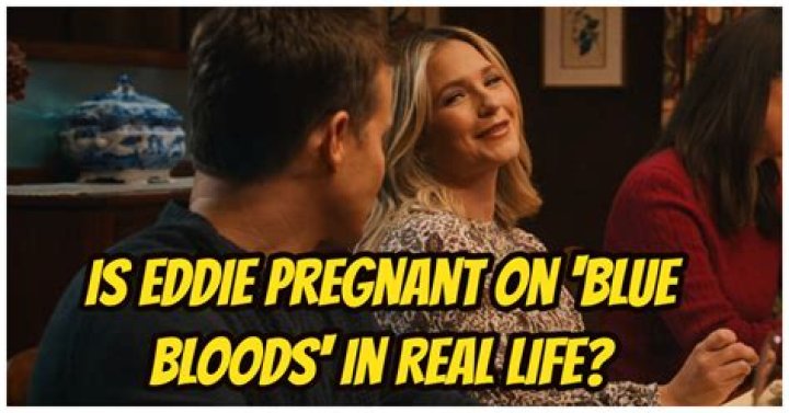 Is Eddie on Blue Bloods Pregnant in Real Life? The Truth Behind the Rumors