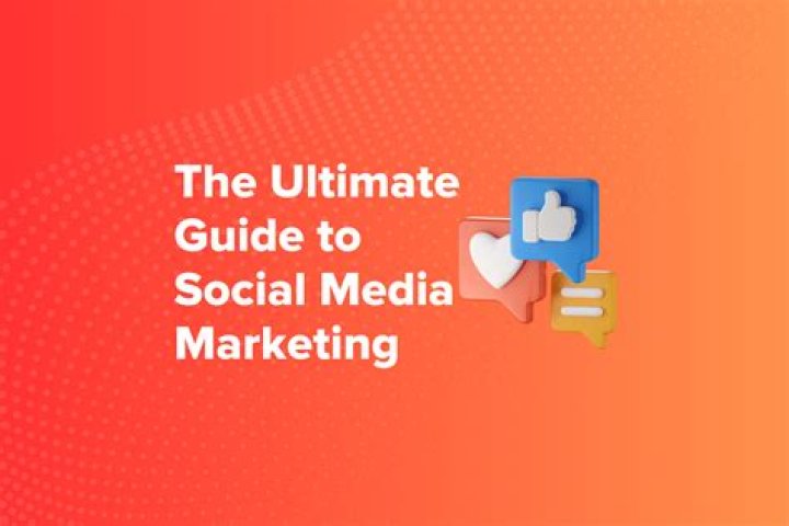 The Ultimate Guide To Social Media Marketing