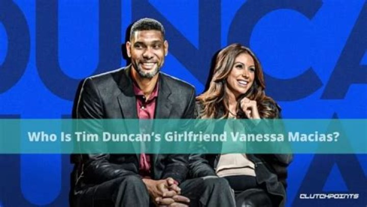 Vanessa Macias: Truth About Tim Duncan's girlfriend